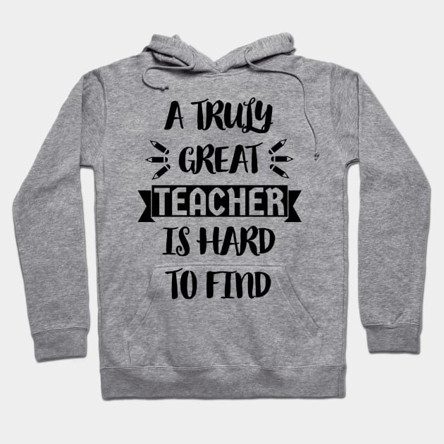 A Truly Great Teacher is Hard to Find - Typographic Design 2 Hoodie by art-by-shadab